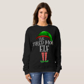 Die müde Mama Elf Familie passt Weihnachtsgeschenk Sweatshirt (Vorne ganz)