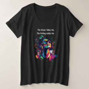 "Die Musik nimmt mich, das Gefühl hält mich" Musik Große Größe T-Shirt