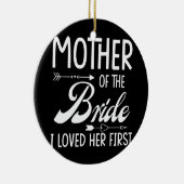 Die Mutter der Braut, die ich ihr Verheiratet gefa Keramik Ornament (Rechts)