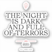 Die Nacht ist dunkel und voller Terrors Aufkleber (Vorderseite)