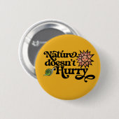 Die Natur eilt nicht Button (Vorne & Hinten)