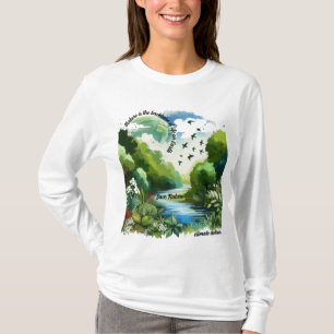 Die Natur ist das Rückgrat des Lebens auf der Erde T-Shirt