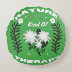 Die Natur ist meine Art von Therapie Florales Somm Rundes Kissen