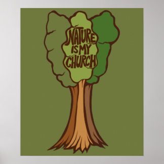 Die Natur ist meine Kirche Poster