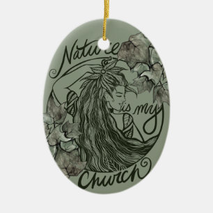 Die Natur ist meine kirchliche Druiden-Göttin Keramik Ornament