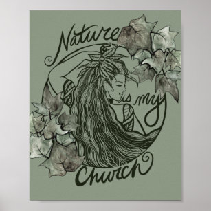 Die Natur ist meine kirchliche Druiden-Göttin Poster