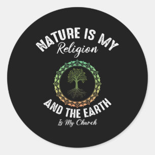 Die Natur ist meine Religion Erde ist mein Tag der Runder Aufkleber