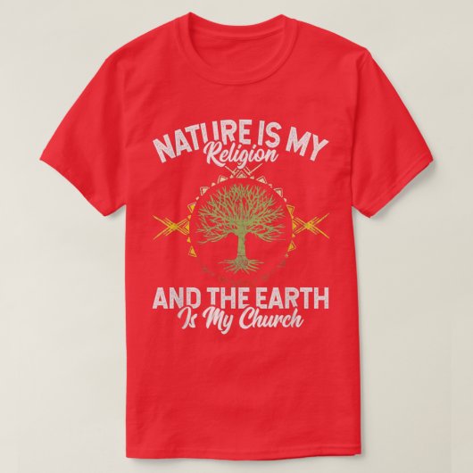 Die Natur ist meine Religion Erde meine kirchliche T-Shirt (Design vorne)