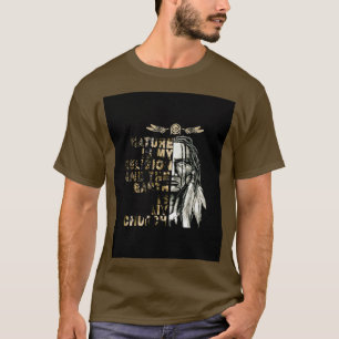 Die Natur ist meine Religion und die Erde ist mein T-Shirt