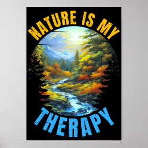 Die Natur ist meine Therapie Poster