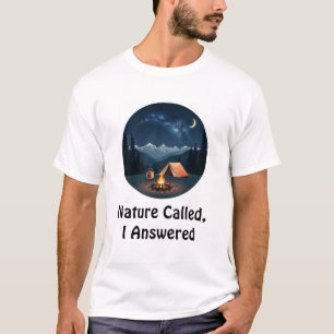 Die Natur rief, ich antwortete T-Shirt