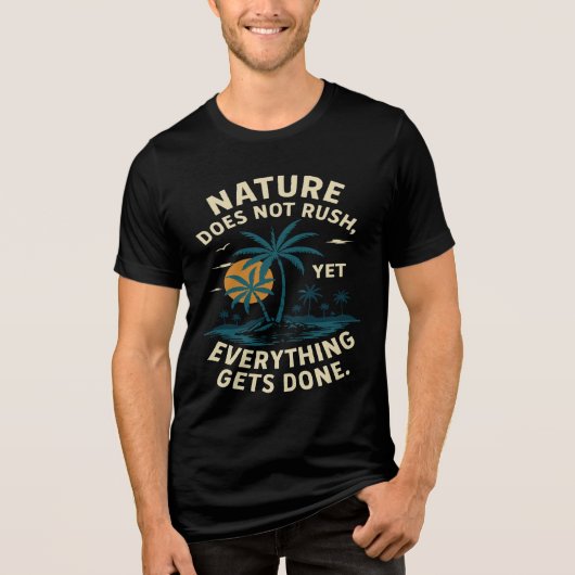 Die Natur überstürzt nicht alles, was Camping erle Tri-Blend Shirt (Vorderseite)