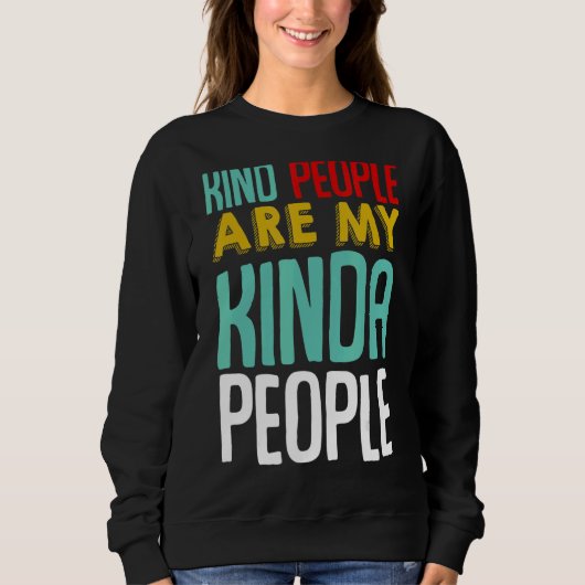 Die netten Leute sind nette Leute, die Sarcastic J Sweatshirt (Vorderseite)