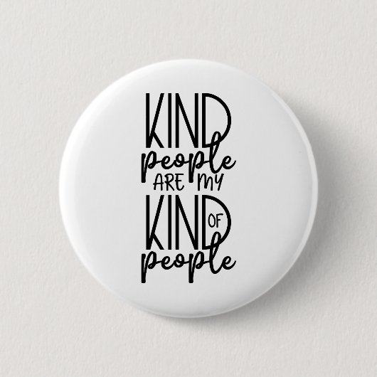 Die netten Menschen sind meine Art von Menschen Button (Vorderseite)