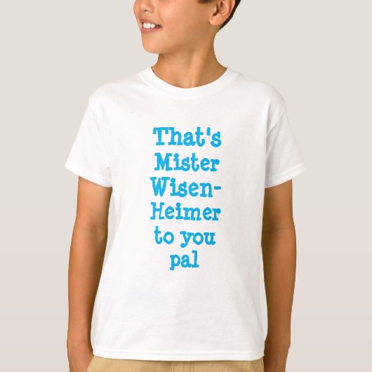 Die Neuheit der Kinder, die WISTER WISEN-HEIMER is T-Shirt (Vorderseite)