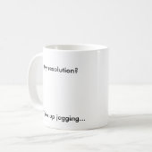 Die Neujahrsresolution, Nimm den Joggen auf... Kaffeetasse (Vorderseite Links)