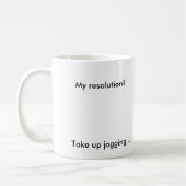 Die Neujahrsresolution, Nimm den Joggen auf... Kaffeetasse (Links)