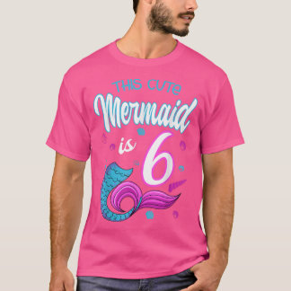 Die Niedliche Meerjungfrau ist 6 Geburtstagsfeier  T-Shirt