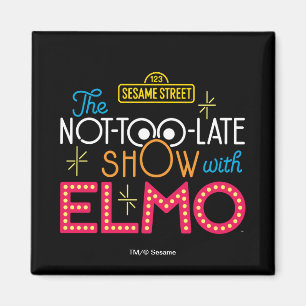 Die Not-Too-Late Show mit Elmo Magnet
