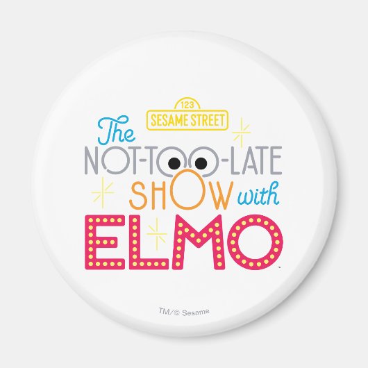 Die Not-Too-Late Show mit Elmo Magnet (Vorne)
