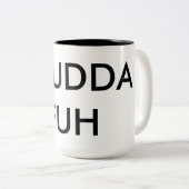 Die offizielle Grundnull SHUDDA FUH SCHALE! Zweifarbige Tasse (VorderseiteRechts)