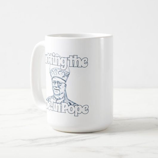 Die Öffnung! In Papst! Kaffeetasse (Vorderseite Links)