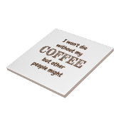 Die ohne Kaffee vielleicht auch andere Spaß Fliese (Seite)