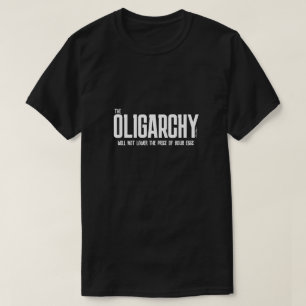 Die Oligarchie - ein MisterP-Shirt T-Shirt