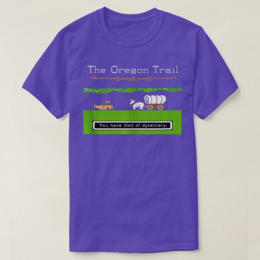 Die Oregon-Trail-Dysenterie mit der Spitze des For T-Shirt (Design vorne)