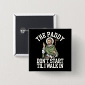 Die Paddy fängt nicht an, bis ich in lustigem Iris Button (Vorne & Hinten)
