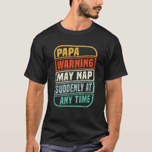 Die Papa-Warnung kann zu jedem Zeitpunkt plötzlich T-Shirt