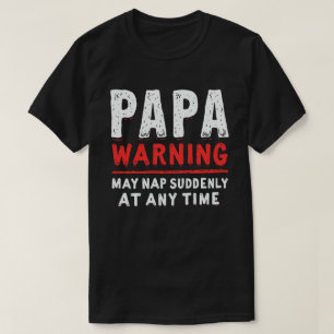 Die Papa-Warnung kann zu jeder Zeit plötzlich Nick T-Shirt