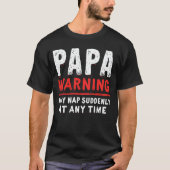 Die Papa-Warnung kann zu jeder Zeit plötzlich Nick T-Shirt (Vorderseite)