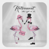 Die Pensionierung steht uns gut! Chic Classy Flami Quadratischer Aufkleber (Vorderseite)
