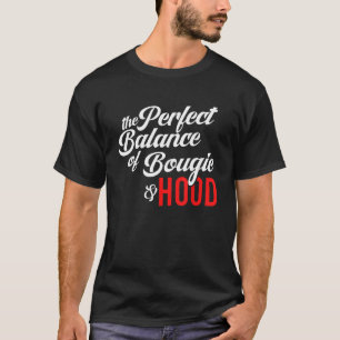 Die perfekte Balance zwischen Bougie & Hood Angebo T-Shirt