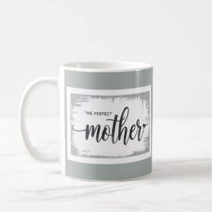 Die perfekte Mutter Kaffeetasse