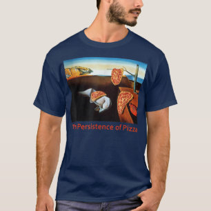 Die Persistenz der Pizza Funny Artwork T 31875465 T-Shirt