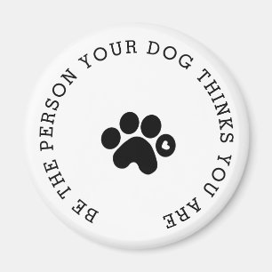 Die Person, die Ihr Hund denkt, dass Sie moderner Magnet