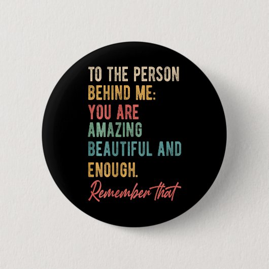 Die Person hinter mir, die Sie Problem Selbst-Lieb Button (Vorderseite)
