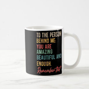Die Person hinter mir, die Sie Problem Selbst-Lieb Kaffeetasse