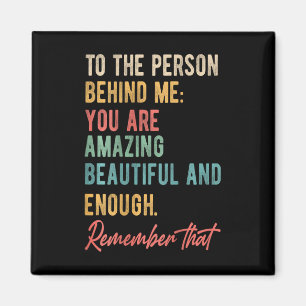 Die Person hinter mir, die Sie Problem Selbst-Lieb Magnet