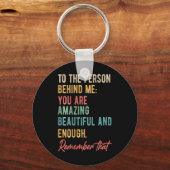 Die Person hinter mir, die Sie Problem Selbst-Lieb Schlüsselanhänger (Vorderseite)