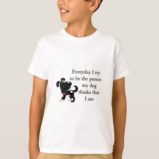 Die Person mein Hund denkt, dass ich bin T-Shirt