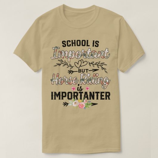 Die Pferdeschule ist wichtig, aber das Reiten ist T-Shirt (Design vorne)