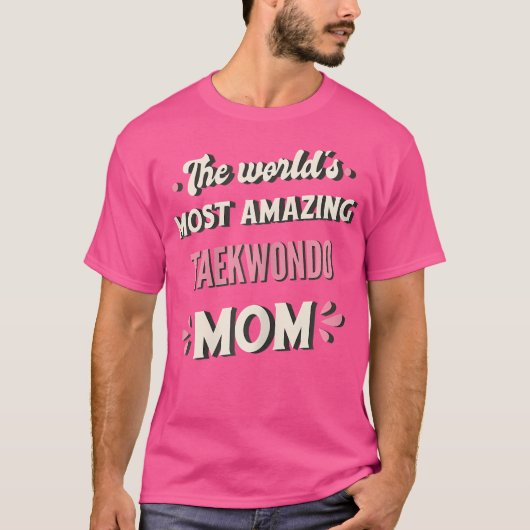Die Phantastischste Taekwondo-Mama der Welt T-Shirt (Vorderseite)