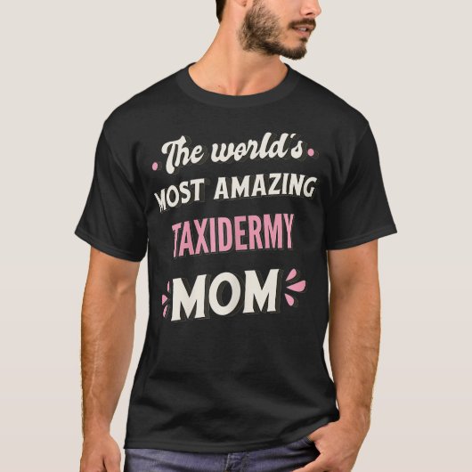Die Phantastischste Taidermie-Mama der Welt _1 T-Shirt (Vorderseite)