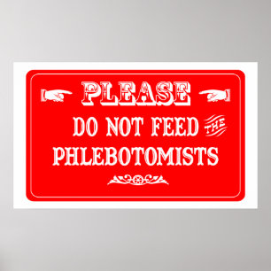 Die Phlebotomisten nicht Gefüttert Poster