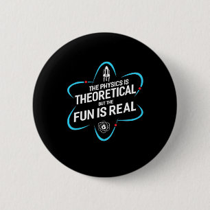 Die Physik ist theoretisch, aber der Spaß ist real Button