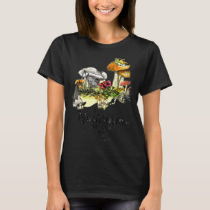 Die Pilze rufen, ich muss wandern T-Shirt