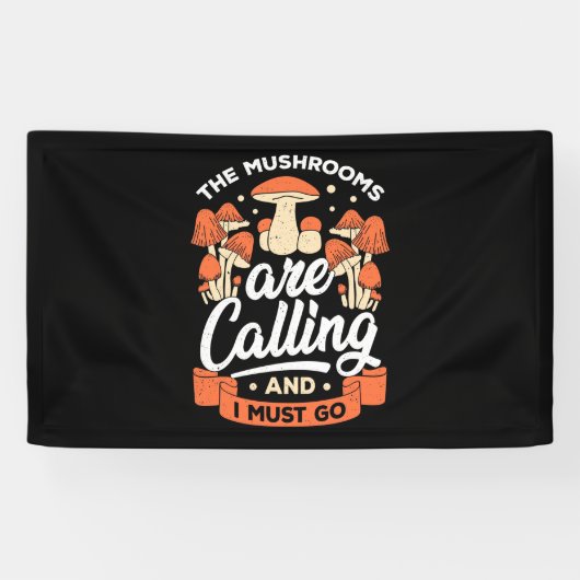 Die Pilze rufen und ich muss gehen Banner (Horizontal)